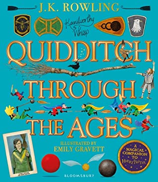 Quidditch Through the Ages - Illustrated Edition: A magical companion to the Harry Potter stories - Hardback