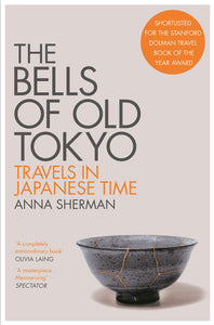 The Bells of Old Tokyo: Meditations on Time and a City - Kool Skool The Bookstore