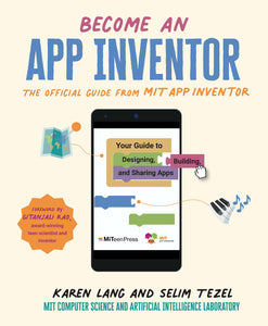 Become an App Inventor: Your Guide to Designing, Building, and Sharing Apps - Paperback