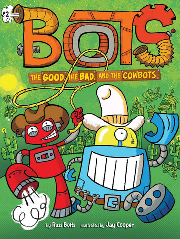 Bots #2 : The Good, the Bad, and the Cowbots - Paperback