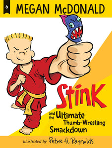 Stink #6 : Stink and the Ultimate Thumb-Wrestling Smackdown - Paperback