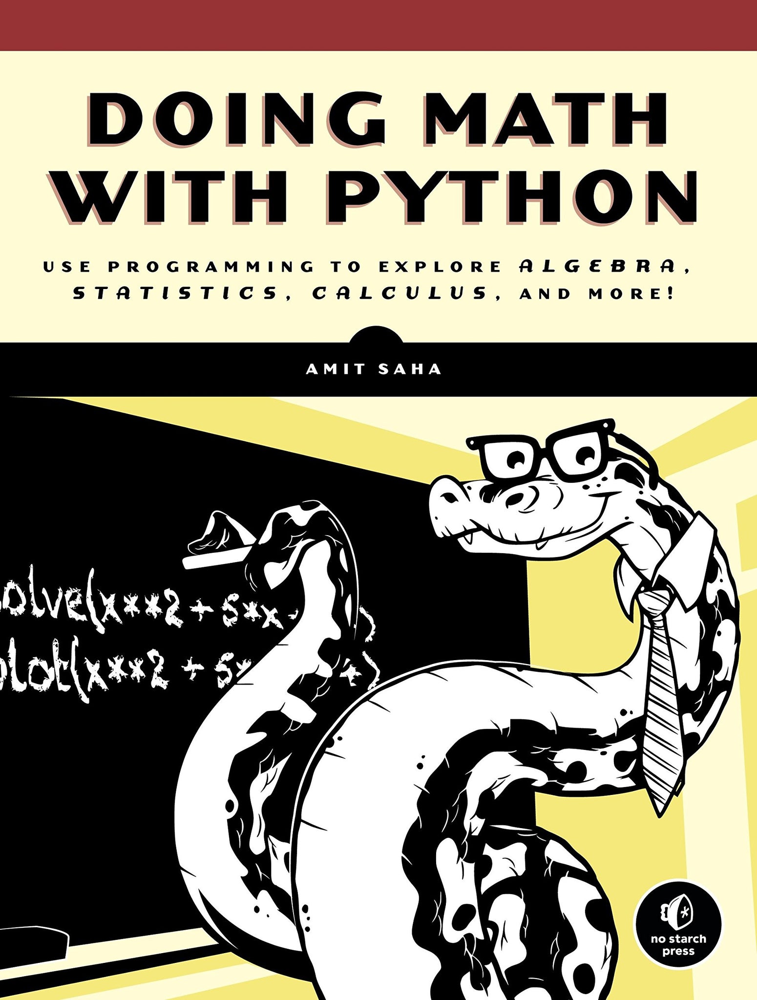 Doing Math with Python : Use Programming to Explore Algebra, Statistics, Calculus, and More! - Paperback