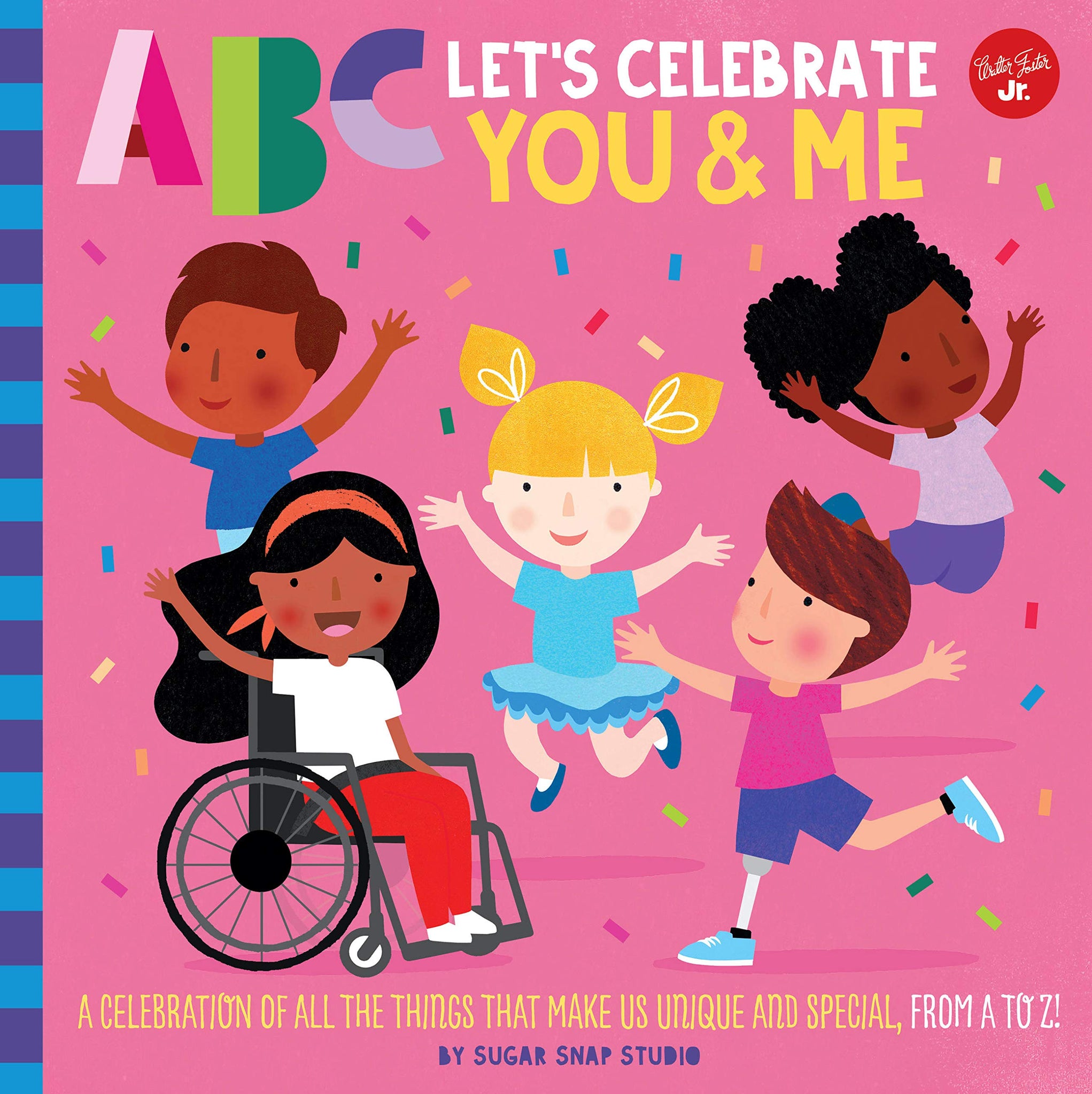ABC for Me: ABC Let's Celebrate You & Me : A celebration of all the things that make us unique and special, from A to Z! : Volume 9 - Board book