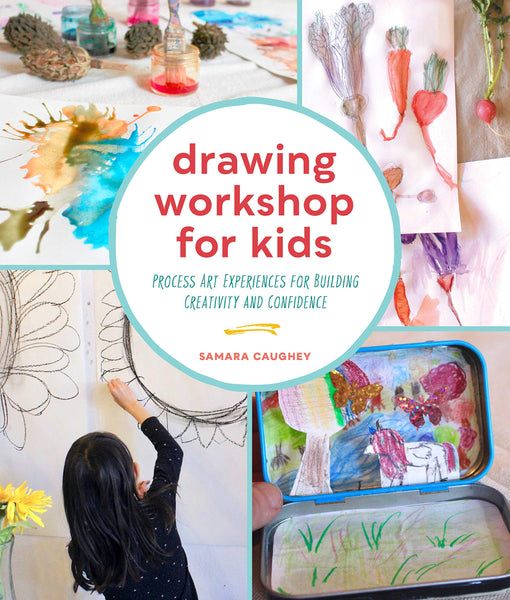 Drawing Workshop for Kids: Process Art Experiences for Building Creativity and Confidence - Paperback
