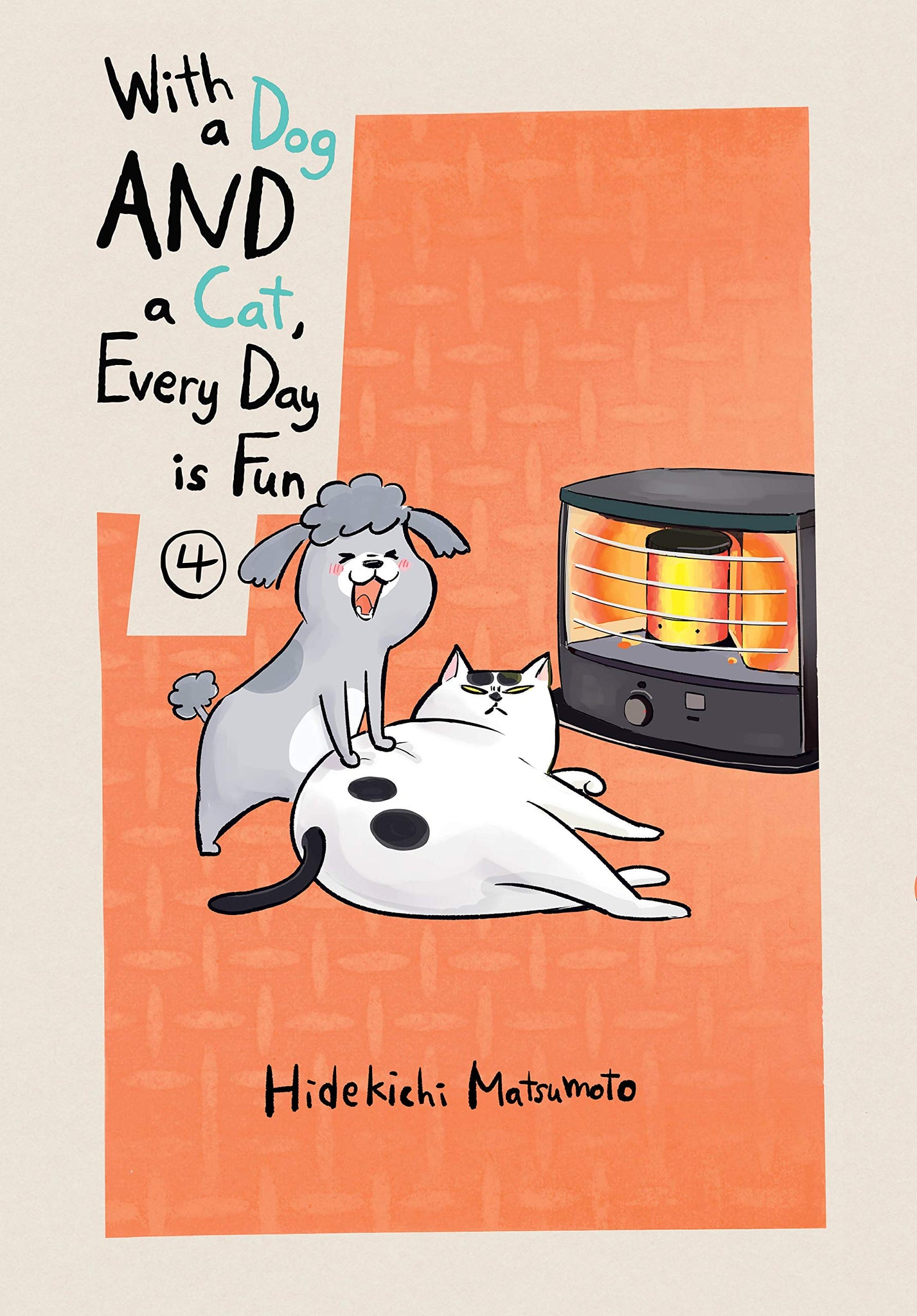 With a Dog AND a Cat, Every Day is Fun, volume 4 - Paperback