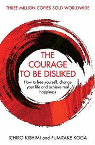 The Courage to be Disliked - Hardback