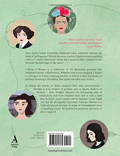 I Know a Woman : The inspiring connections between the women who have shaped our world - Hardback