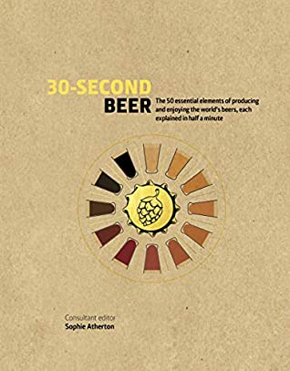 30-Second Beer: 50 essential elements of producing and enjoying the world’s beers, each explained in half a minute - Hardback - Kool Skool The Bookstore