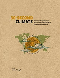 30-Second Climate The 50 Most Topical Events, Measures And Conditions, Each Explained In Half A Minute - Hardback - Kool Skool The Bookstore