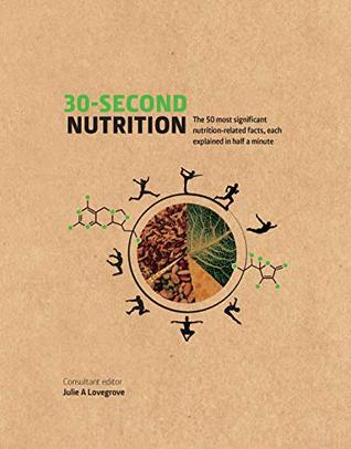 30-Second Nutrition:The 50 most significant food-related facts, each explained in half a minute - Kool Skool The Bookstore