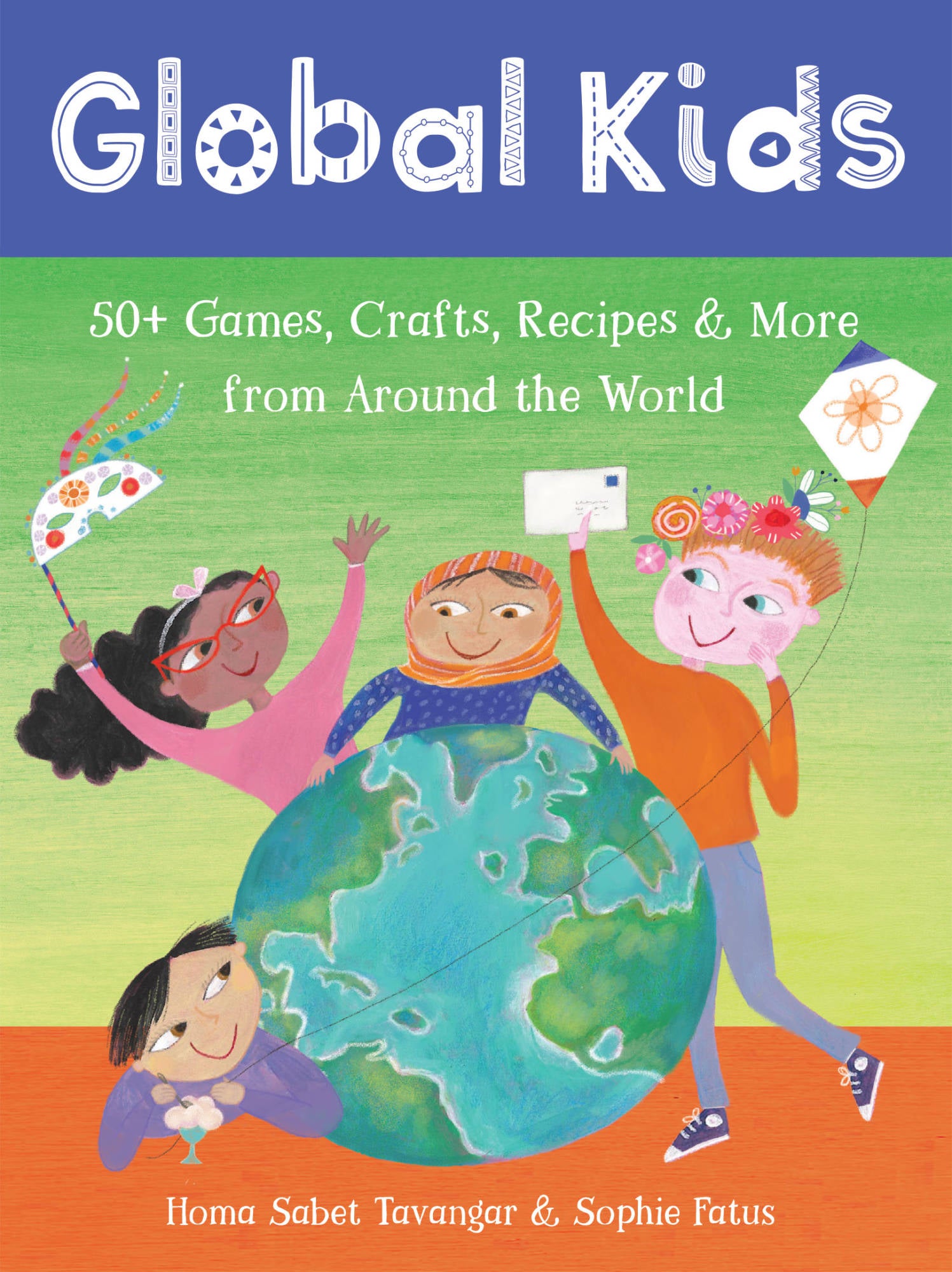 Global Kids: 50+ Games, Crafts, Recipes & More from Around the World - Kool Skool The Bookstore