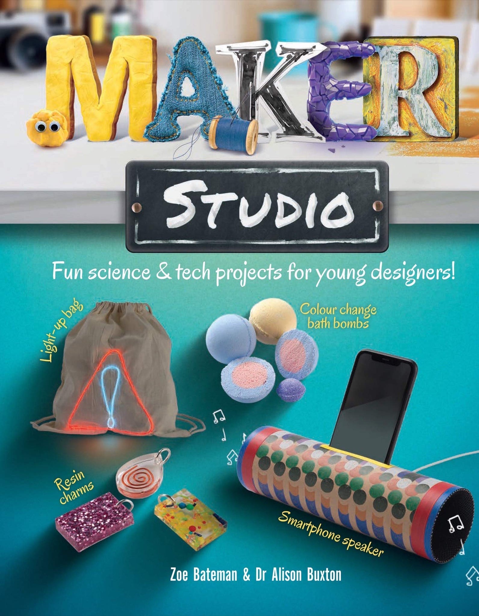 Maker Studio : Fun science and tech projects for young designers - Hardback