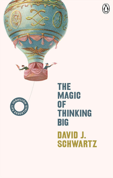 The Magic of Thinking Big : (Vermilion Life Essentials) - Paperback
