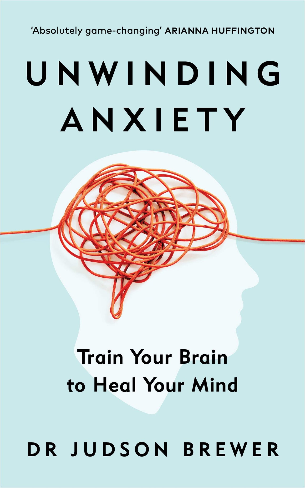 Unwinding Anxiety : Train Your Brain to Heal Your Mind - Paperback