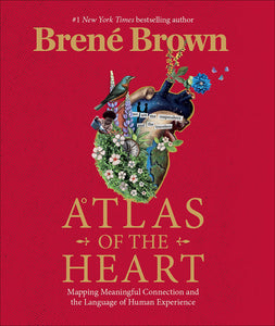 Atlas of the Heart : Mapping Meaningful - Hardback