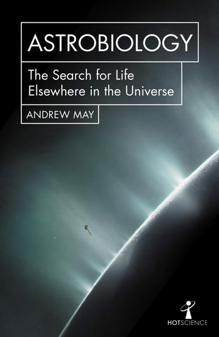 Astrobiology : The Search for Life Elsewhere in the Universe (Hot Science) - Paperback