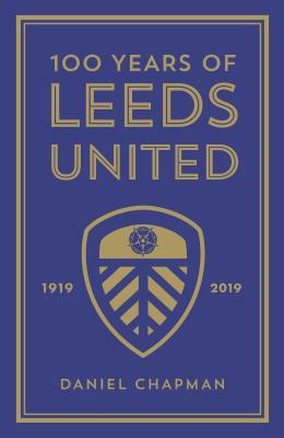 100 Years of Leeds United - Kool Skool The Bookstore