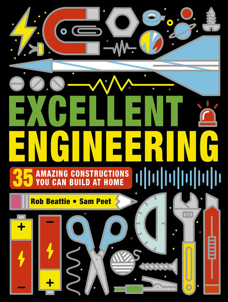 Excellent Engineering : 35 amazing constructions you can build at home : Paperback