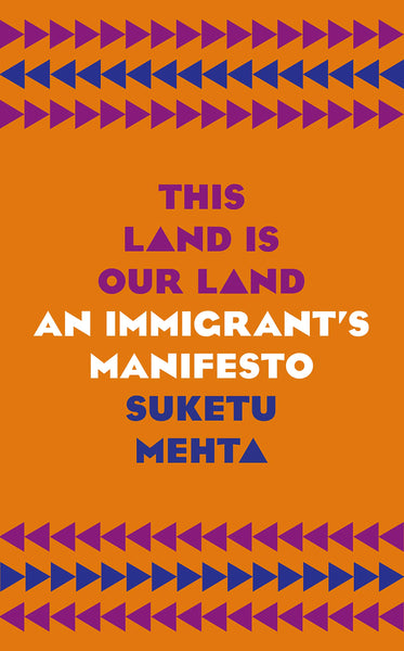 This Land Is Our Land : An Immigrant’s Manifesto - Hardback