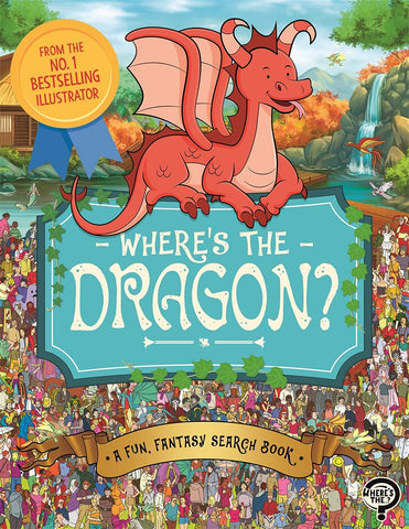Where's the Dragon?: A Fun, Fantasy Search Book - Paperback