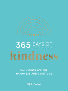 365 Days of Kindness: Daily Guidance for Happiness and Gratitude - Hardback