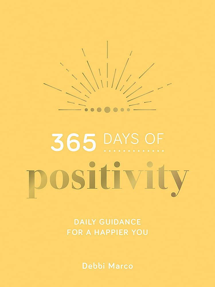 365 Days of Positivity: Daily Guidance for a Happier You - Hardback