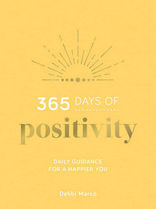 365 Days of Positivity: Daily Guidance for a Happier You - Hardback