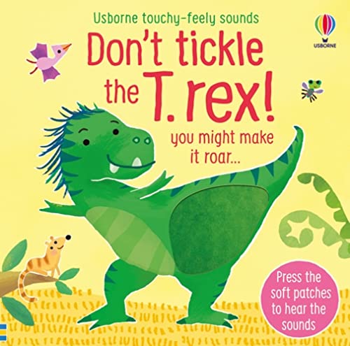 Usborne Touchy-feely Sound Books : Don't tickle the T-rex - Board Book