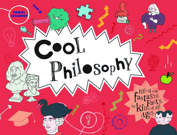 Cool Philosophy : Filled with Fantastic Facts for Kids of All Ages - Hardback