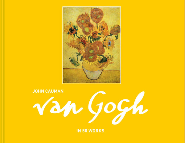 Van Gogh : In 50 Works - Hardback