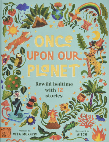 Once Upon Our Planet: Rewild bedtime with 12 stories - Hardback