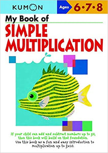 Kumon Workbooks : My Book of Simple Multiplication (Ages 6.7.8  - Paperback