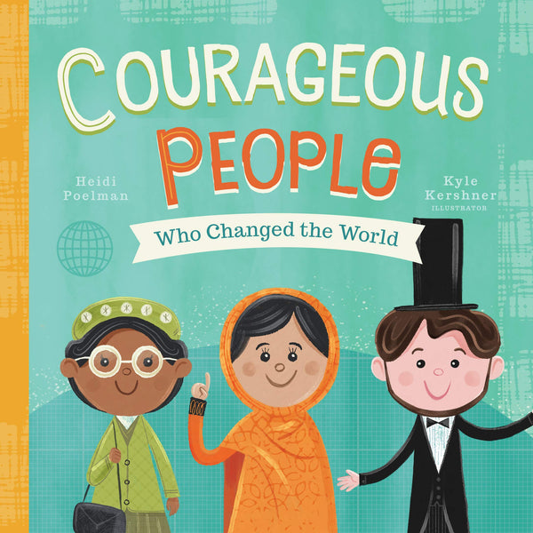 Courageous People Who Changed the World - Board book