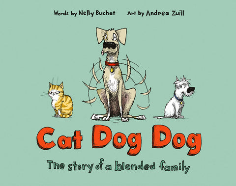 Cat Dog Dog: The Story of a Blended Family - Hardback