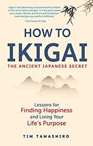 How to Ikigai : The Ancient Japanese Secret - Paperback