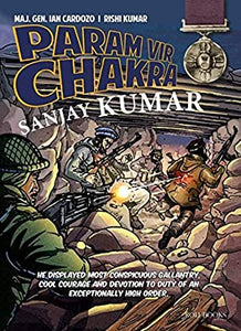 Param Vir Chakra : Sanjay Kumar - Kool Skool The Bookstore
