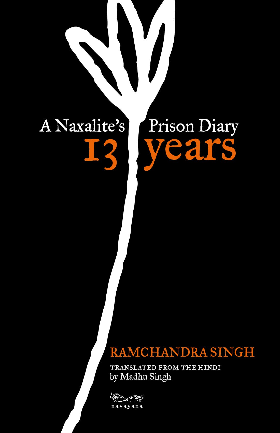 13 Years: A Naxalite’s Prison Diary - Paperback