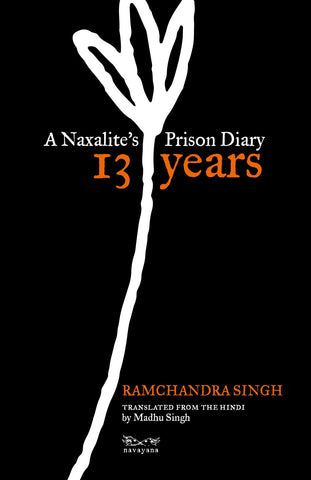 13 Years: A Naxalite’s Prison Diary - Paperback