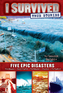 I Survived True Stories #1: Five Epic Disasters - Paperback