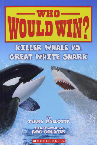 Who Would Win : Killer Whale vs. Great White Shark - Paperback