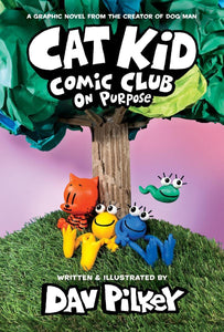 Cat Kid Comic Club #3: On Purpose - Hardback