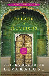The Palace of Illusions: 10th Anniversary Edition - Paperback