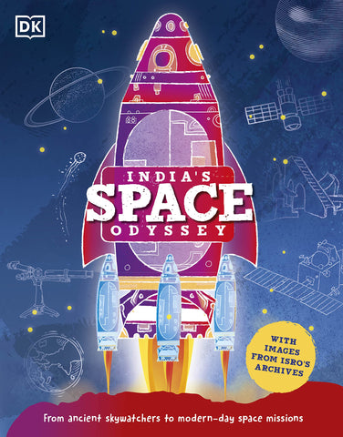 India’s Space Odyssey: From ancient skywatchers to modern-day space missions - Hardback