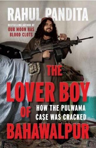 SIGNED COPY - The Lover Boy of Bahawalpur : How the Pulwama Case was Cracked - Hardback