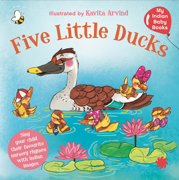 Five Little Ducks : My Indian Baby Book of Nursery Rhymes - Board Book