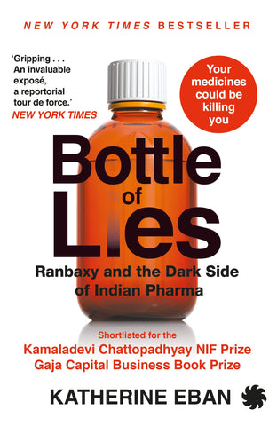 Bottle of Lies : Ranbaxy and the Dark Side of Indian Pharma - Paperback