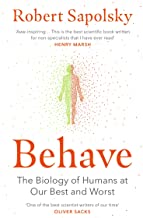 BEHAVE : THE BIOLOGY OF HUMANS AT OUR BEST AND WOR - Kool Skool The Bookstore
