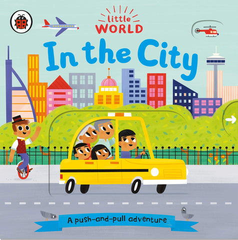 Little World: In the City: A push-and-pull adventure - Board Book