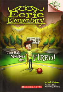 Eerie Elementary #8: The Hall Monitors Are Fired! - Paperback