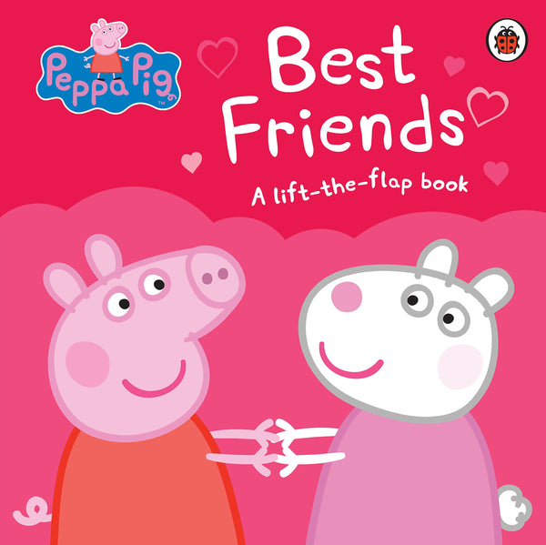 Peppa Pig: Best Friends: A Lift-the-Flap Book - Boardbook